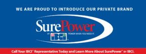 We're Proud Of Our Private Brand - SurePower By IBCI